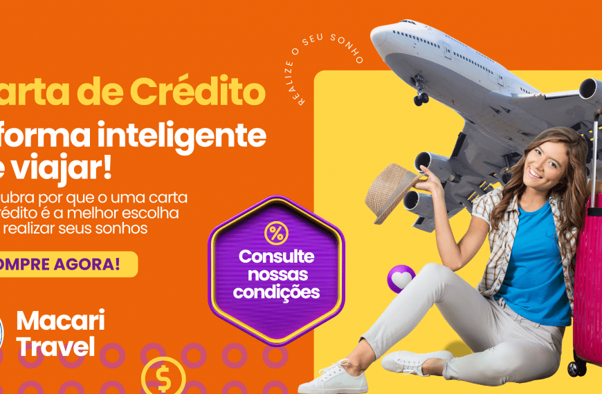 Carta de Crédito Macari Travel: uma forma inovadora de pagar sua viagem!